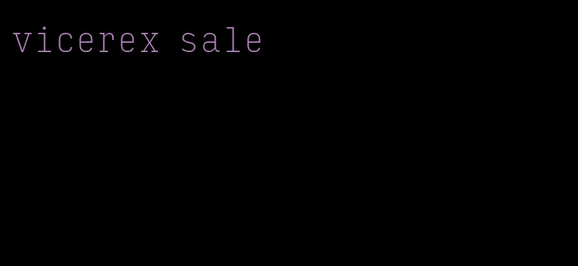 vicerex sale