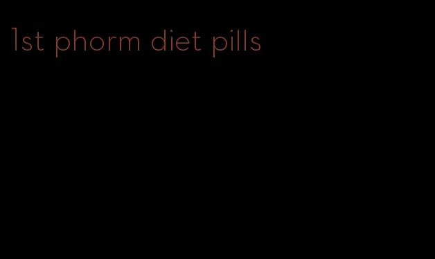 1st phorm diet pills