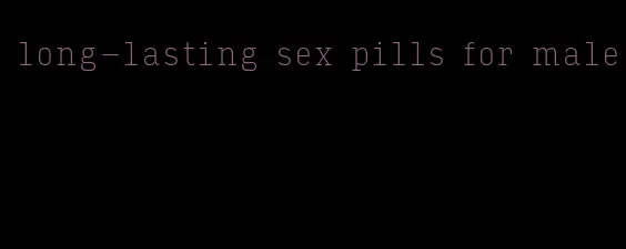 long-lasting sex pills for male