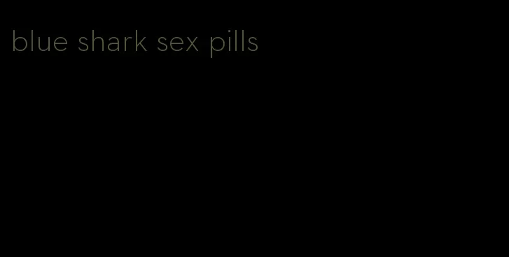 blue shark sex pills