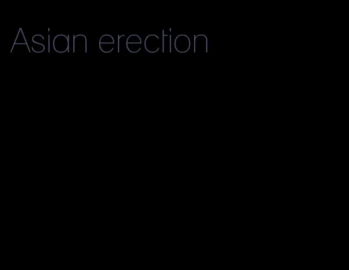 Asian erection