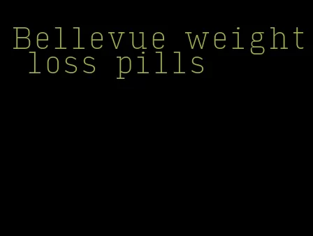 Bellevue weight loss pills