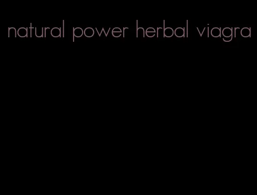 natural power herbal viagra