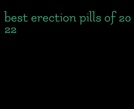 best erection pills of 2022