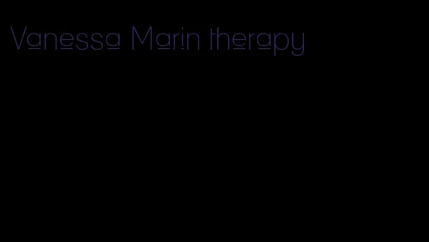 Vanessa Marin therapy