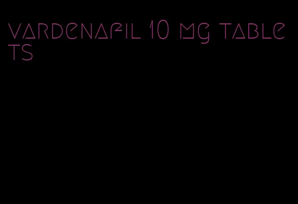 vardenafil 10 mg tablets