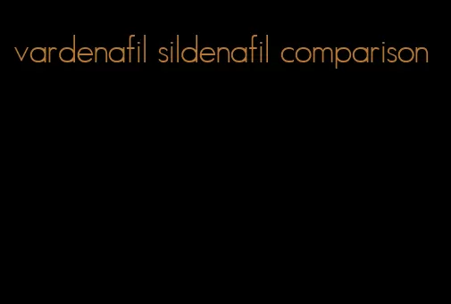 vardenafil sildenafil comparison