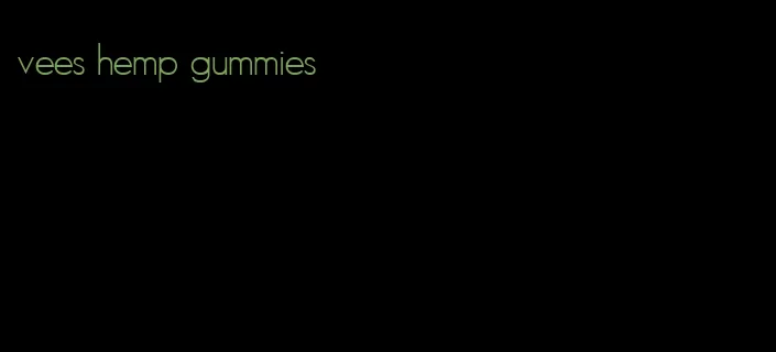 vees hemp gummies