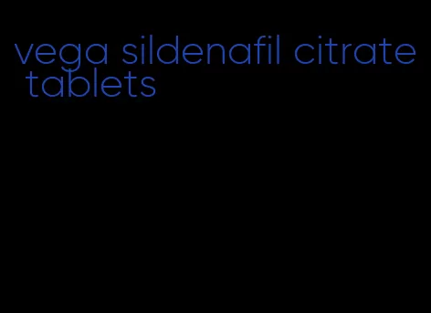 vega sildenafil citrate tablets