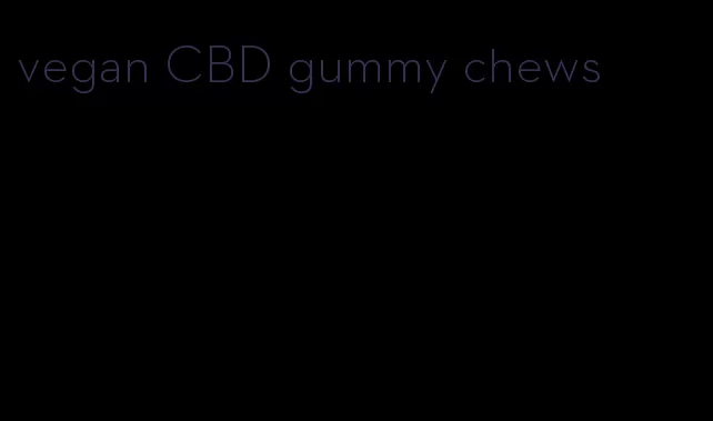 vegan CBD gummy chews