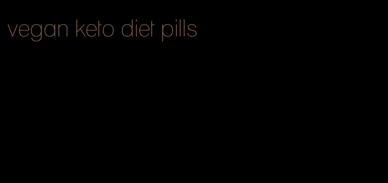 vegan keto diet pills