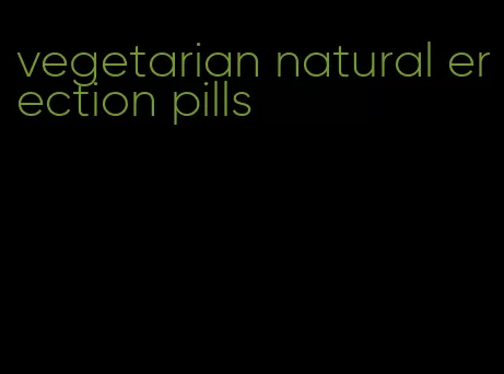 vegetarian natural erection pills