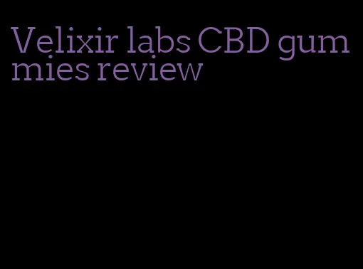 Velixir labs CBD gummies review