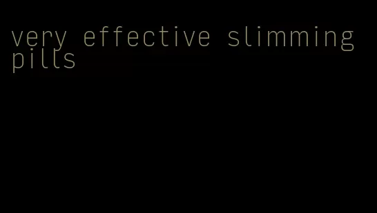 very effective slimming pills