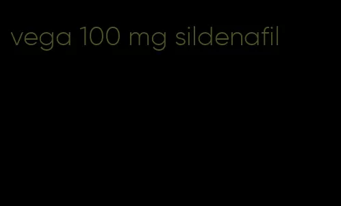 vega 100 mg sildenafil