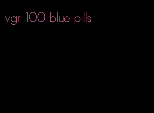 vgr 100 blue pills