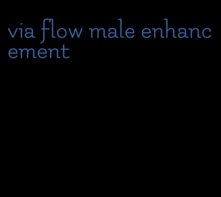 via flow male enhancement