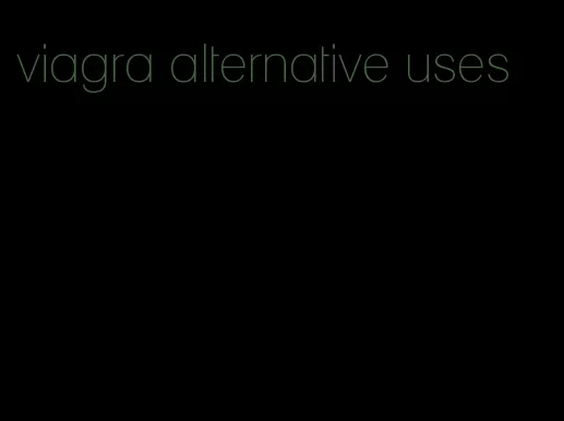 viagra alternative uses