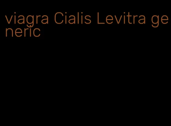 viagra Cialis Levitra generic