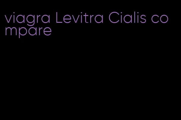 viagra Levitra Cialis compare