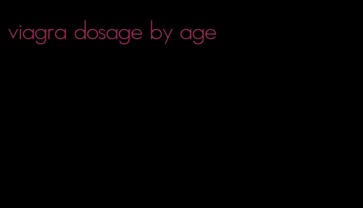 viagra dosage by age