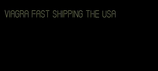 viagra fast shipping the USA