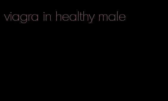 viagra in healthy male