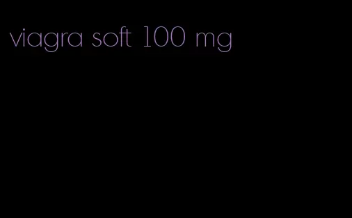 viagra soft 100 mg