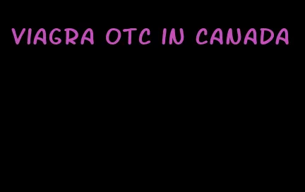 viagra otc in Canada