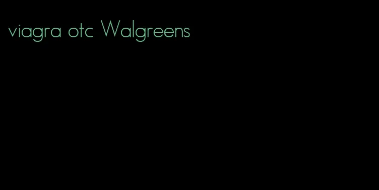 viagra otc Walgreens