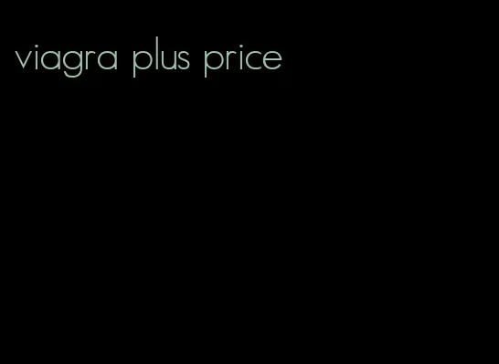 viagra plus price