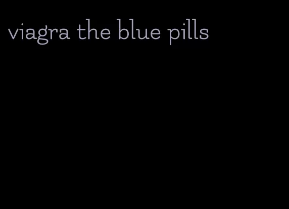 viagra the blue pills