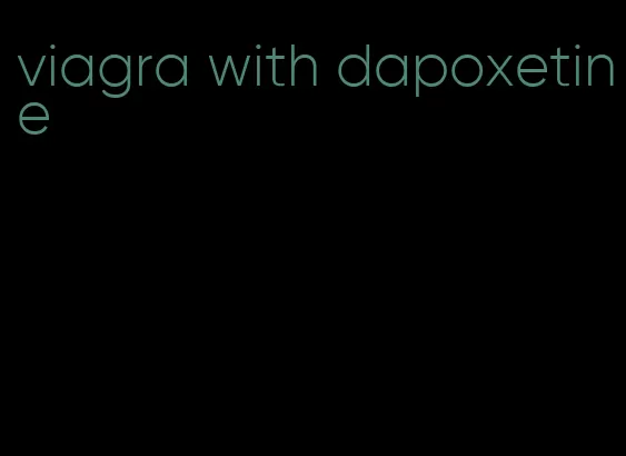 viagra with dapoxetine