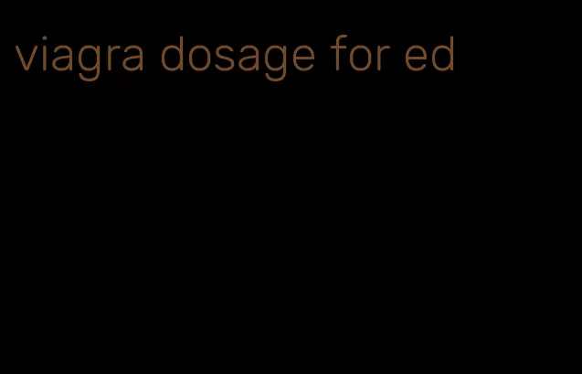 viagra dosage for ed