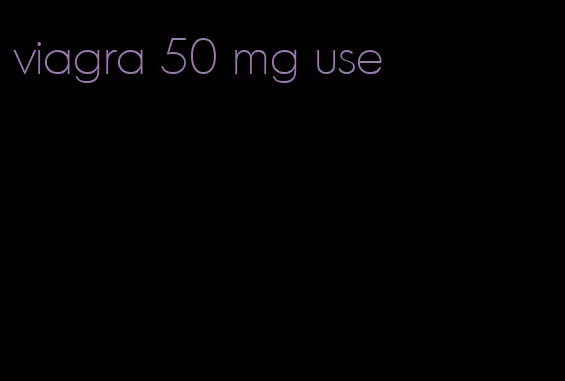 viagra 50 mg use