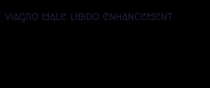 viagro male libido enhancement