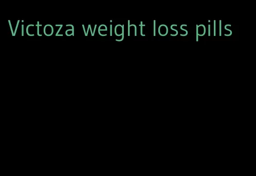 Victoza weight loss pills