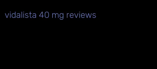 vidalista 40 mg reviews