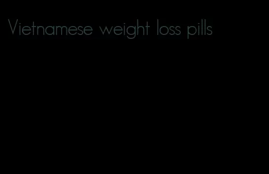 Vietnamese weight loss pills