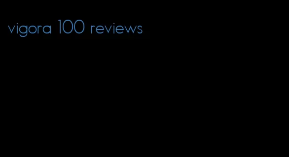 vigora 100 reviews