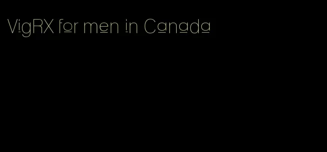 VigRX for men in Canada