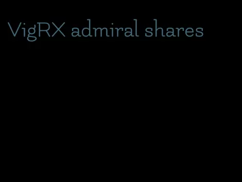 VigRX admiral shares