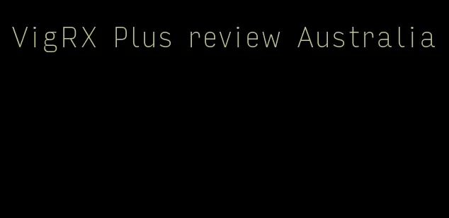 VigRX Plus review Australia