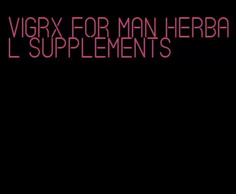 VigRX for man herbal supplements