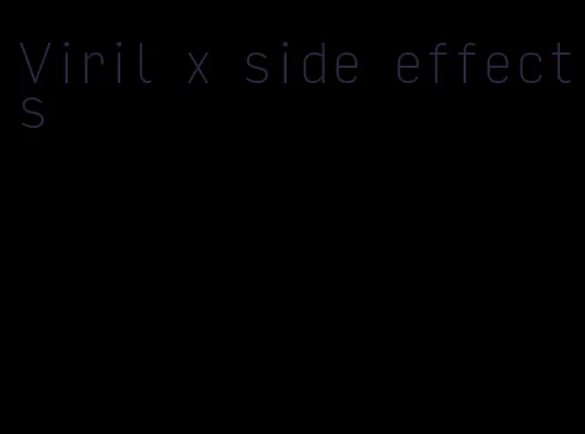 Viril x side effects