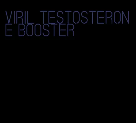 Viril testosterone booster