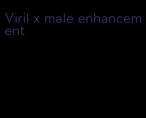 Viril x male enhancement