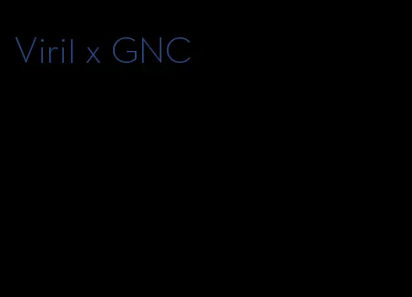 Viril x GNC