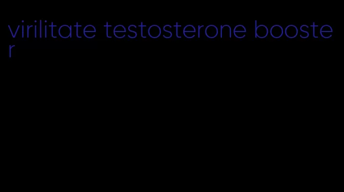 virilitate testosterone booster