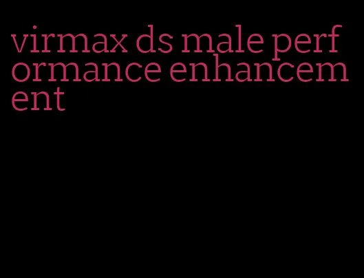 virmax ds male performance enhancement